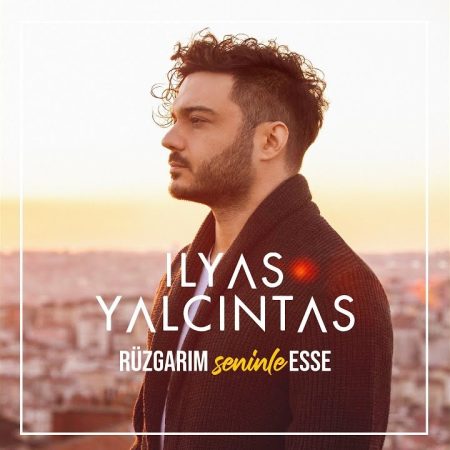 الیاس یالچینتاش Ruzgarım Seninle Esse